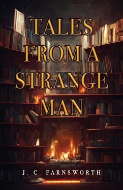 Tales from a Strange Man - Farnsworth, J. C.