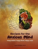 Recipes for the Anxious Minds: Mindful Eating for Optimal Brain Health