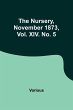 The Nursery, November 1873, Vol. XIV.... - Bild 1