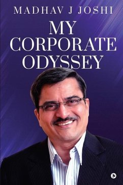 My Corporate Odyssey - Madhav J Joshi