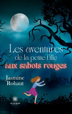 Les aventures de la petite fille aux sabots rouges - Jasmine Rohaut