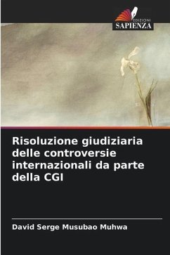 Risoluzione giudiziaria delle controversie internazionali da parte della CGI - Musubao Muhwa, David Serge