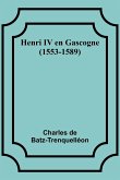 Henri IV en Gascogne (1553-1589)