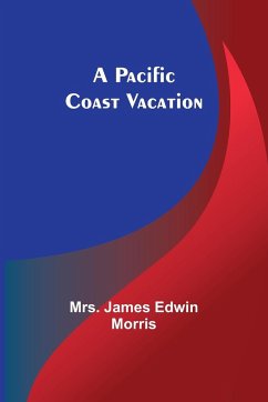 A Pacific Coast Vacation - Morris, James