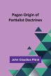 Pagan Origin of Partialist Doctrines - Bild 1