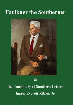 Faulkner the Southerner and the Continuity of Southern Letters - Kibler, James Everett