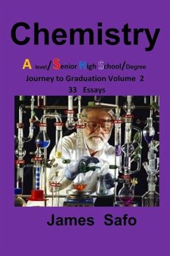Chemistry: Journey to Graduation Volume 2: 33 Essays, A level/ SHS - Safo, James