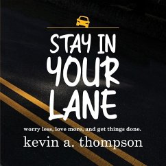Stay In Your Lane - Thompson, Kevin A.