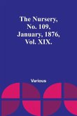 The Nursery, No. 109, January, 1876, Vol. XIX.