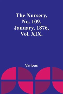 The Nursery, No. 109, January, 1876, Vol. XIX. - Various