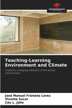 Teaching-Learning Environment and Climate - Frómeta Lores, José Manuel;Sucar, Vicente;Júlio, Céu L.