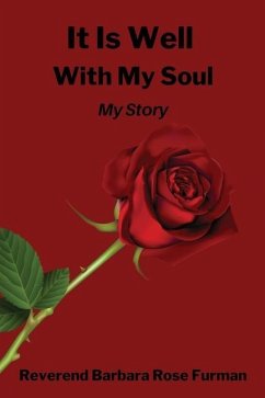 It Is Well With My Soul: My Story - Furman, Reverend Barbara Rose