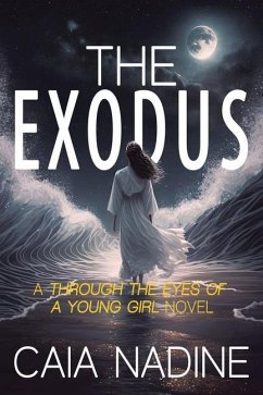 The Exodus: A Through the Eyes of a Young Girl Novel - Nadine, Caia