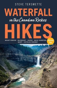 Waterfall Hikes in the Canadian Rockies - Volume 2 - Tersmette, Steve