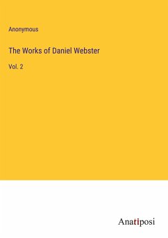 The Works of Daniel Webster - Anonymous