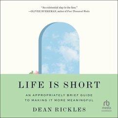 Life Is Short: An Appropriately Brief Guide to Making It More Meaningful - Rickles, Dean