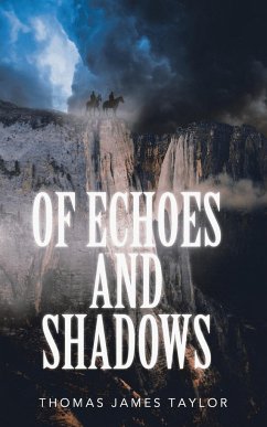 Of Echoes and Shadows - Taylor, Thomas James