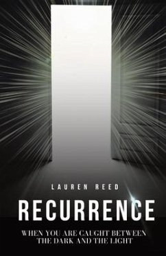Recurrence: When You Are Caught Between The Dark And The Light - Reed, Lauren