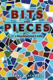 Bits and Pieces of a Psychiatrist's Life