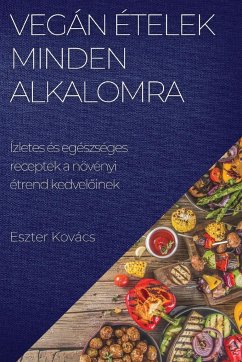 Vegán ételek minden alkalomra - Kovács, Eszter