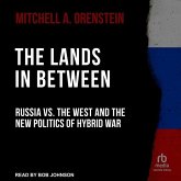 The Lands in Between: Russia vs. the West and the New Politics of Hybrid War