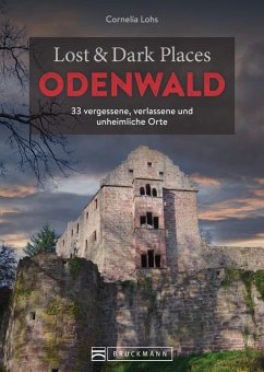 Lost & Dark Places Odenwald - Lohs, Cornelia