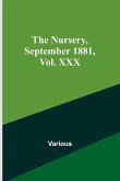 The Nursery, September 1881, Vol. XXX