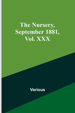 The Nursery, September 1881, Vol. XXX - Various