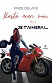 Reste avec moi, je t'aimerai ... Tome 1