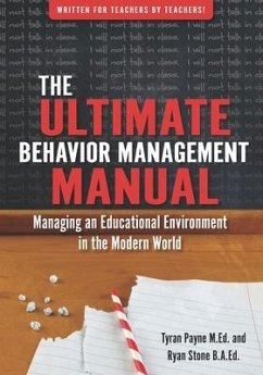 The Ultimate Behavoir Management Manual: Managing an Educational Environment in the Modern World - Stone B. a. Ed, Ryan; Payne M. Ed, Tyran