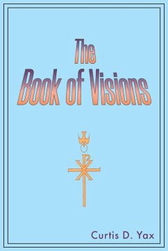 The Book of Visions - Yax, Curtis D.