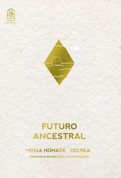 Futuro ancestral (eBook, ePUB) - Schwember, Francisco