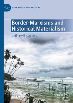 Border-Marxisms and Historical Materialism (eBook, PDF) - Nigam, Aditya