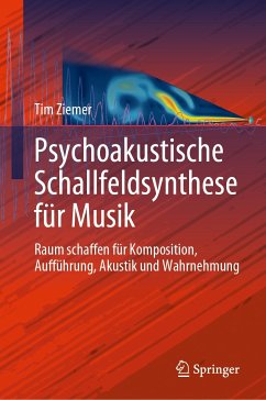 Psychoakustische Schallfeldsynthese für Musik (eBook, PDF) - Ziemer, Tim