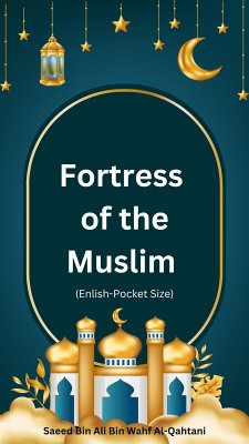 Fortress of the Muslim (Enlish-Pocket Size) (eBook, ePUB) - Bin Ali Bin Wahf Al-Qahtani, Saeed