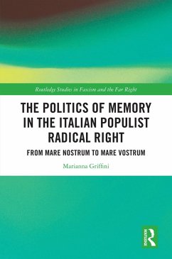 The Politics of Memory in the Italian Populist Radical Right (eBook, ePUB) - Griffini, Marianna