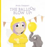 The Balloon Blow Up (eBook, ePUB)