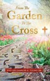From the Garden to the Cross (eBook, ePUB)