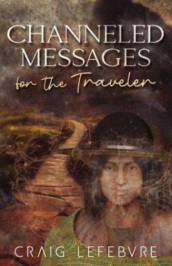 Channeled Messages for the Traveler (eBook, ePUB) - Lefebvre, Craig
