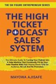 The High Ticket Podcast Sales System (eBook, ePUB)