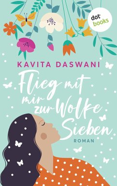 Flieg mit mir zur Wolke Sieben (eBook, ePUB) - Daswani, Kavita