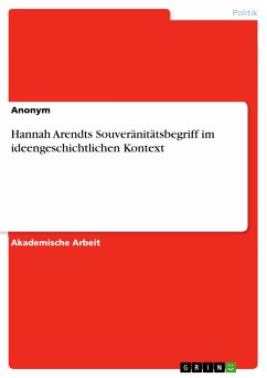Hannah Arendts Souveränitätsbegriff im ideengeschichtlichen Kontext (eBook, PDF)