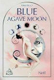 (Once in a...) Blue Agave Moon (eBook, ePUB)