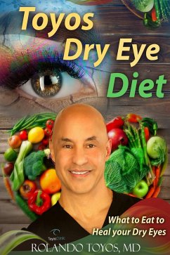 Toyos Dry Eye Diet (eBook, ePUB) - Md, Rolando Toyos