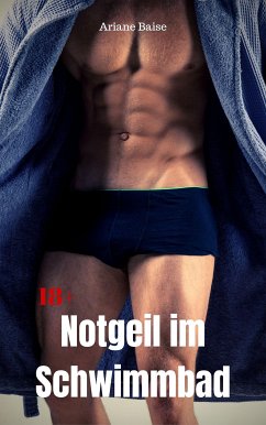 Notgeil im Schwimmbad (eBook, ePUB) - Baise, Ariane