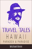 Travel Tales: Hawaii Paradox & Paradise (True Travel Tales) (eBook, ePUB)