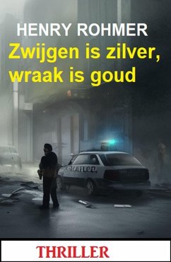 Cover Zwijgen is zilver, wraak is goud: Thriller (eBook, ePUB)