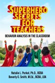 Superhero Secrets for Teachers: Behavior Analysis in the Classroom (eBook, ePUB)