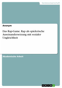 Das Rap-Game. Rap als spielerische Auseinandersetzung mit sozialer Ungleichheit (eBook, PDF)