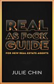 Real as F*ck Guide for New Real Estate Agents (eBook, ePUB)